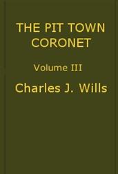 The Pit Town Coronet, Volume III (of 3)A Family Mystery.