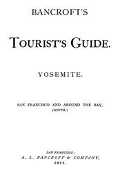Bancroft's Tourist's Guide YosemiteSan Francisco and around the Bay, (South.)