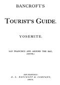 Bancroft's Tourist's Guide YosemiteSan Francisco and around the Bay, (South.)
