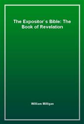 The Expositor's Bible: The Book of Revelation