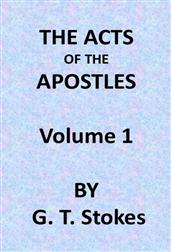 The Expositor's Bible: The Acts of the Apostles, Vol. 1