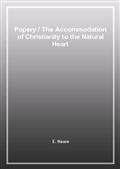 PoperyThe Accommodation of Christianity to the Natural Heart