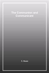 The Communion and Communicant