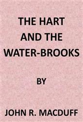 The Hart and the Water-Brooks;a practical exposition of the forty-second psalm.