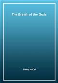 The Breath of the Gods