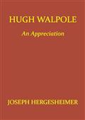 Hugh Walpole: An Appreciation