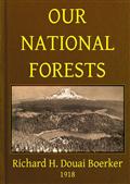Our National ForestsA Short Popular Account of the Work of the United StatesForest Service on the National Forests