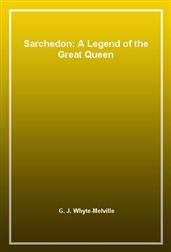 Sarchedon: A Legend of the Great Queen