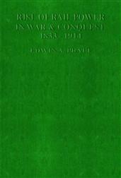 The Rise of Rail-Power in War and Conquest, 1833-1914