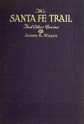 The Santa Fe Trail and Other Poems