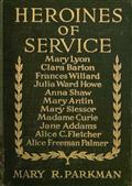 Heroines of ServiceMary Lyon, Alice Freeman Palmer, Clara Barton, FrancesWillard, Julia Ward Howe, Anna Shaw, Mary Antin, Alice C.Fletcher, Mary Slessor of Calabar, Madame Curie, Jane Addams