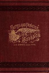 Facts and fancies in modern scienceStudies of the relations of science to prevalentspeculations and religious belief