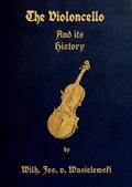The Violoncello and Its History