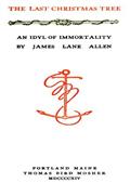 The Last Christmas Tree: An Idyl of Immortality