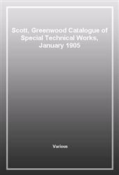 Scott, Greenwood Catalogue of Special Technical Works, January 1905