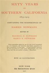Sixty Years in Southern California 1853-1913Containing the Reminiscences of Harris Newmark