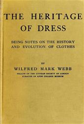 The Heritage of DressBeing Notes on the History and Evolution of Clothes