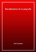 Recollections of a Long Life