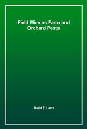 Field Mice as Farm and Orchard Pests