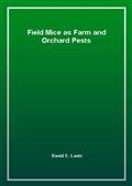 Field Mice as Farm and Orchard Pests