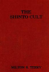 The Shinto CultA Christian Study of the Ancient Religion of Japan