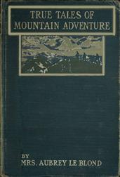 True Tales of Mountain AdventuresFor Non-Climbers Young and Old