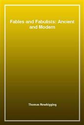 Fables and Fabulists: Ancient and Modern