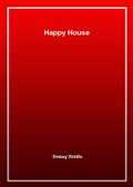 Happy House