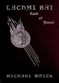 Lachmi Bai Rani of JhansiThe Jeanne D'Arc of India