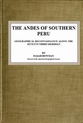 The Andes of Southern Peru / Geographical Reconnaissance along the Seventy-Third Meridian