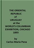 The Oriental Republic of Uruguay at the World's Columbian Exhibition, Chicago, 1893