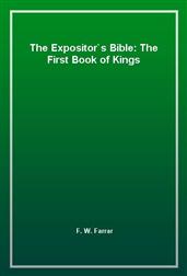 The Expositor's Bible: The First Book of Kings