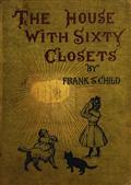 The House With Sixty ClosetsA Christmas Story for Young Folks and Old Children