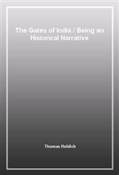 The Gates of IndiaBeing an Historical Narrative