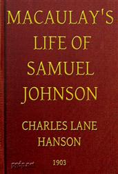 Macaulay's Life of Samuel JohnsonWith a Selection from his Essay on Johnson