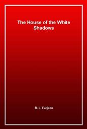 The House of the White Shadows