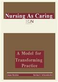 Nursing as CaringA Model for Transforming Practice