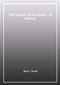 The Church of Grasmere / A History
