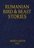 Rumanian Bird and Beast StoriesRendered into English