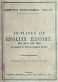 Outlines of English HistoryFrom B.C. 55 to A.D. 1895