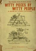 Witty Pieces by Witty PeopleA collection of the funniest sayings, best jokes, laughableanecdotes, mirthful stories, etc., extant