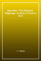 Mou-SetsThe Orphans' Pilgimage - A Story of Trust in God