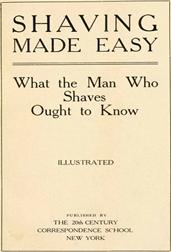 Shaving Made EasyWhat the Man Who Shaves Ought to Know