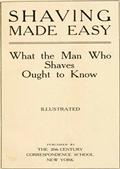 Shaving Made EasyWhat the Man Who Shaves Ought to Know