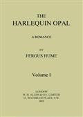 The Harlequin Opal, Vol. 1 (of 3)A Romance