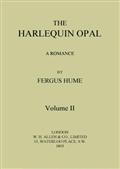 The Harlequin Opal, Vol. 2 (of 3)A Romance