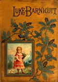 Luke BarnicottAnd Other Stories: The Story of Luke Barnicott-The Castle East of the Sun-The Holidays at Barenburg Castle