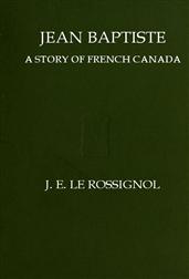 Jean BaptisteA Story of French Canada