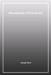 Wanderings of French Ed