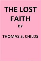 The Lost Faith / And Difficulties of the Bible, as Tested by the Laws of Evidence